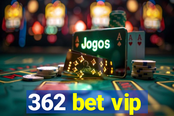 362 bet vip